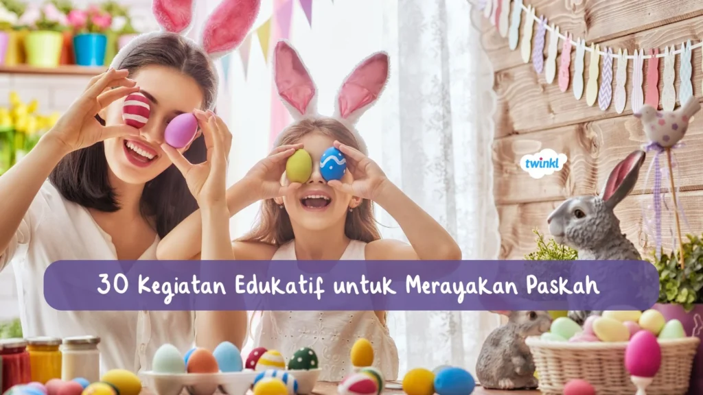 Ide permainan keluarga untuk merayakan Paskah: Membuat Tradisi Berwarna